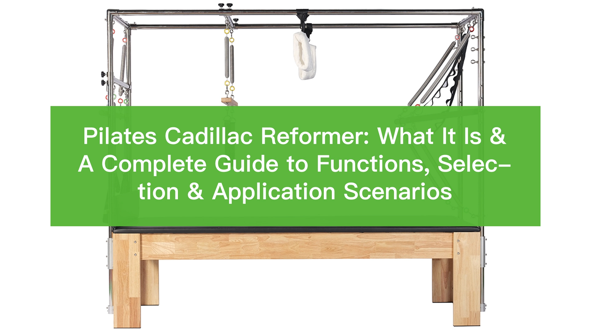 pilates cadillac reformer what it is & a complete guide to functions, selection & application scenarios